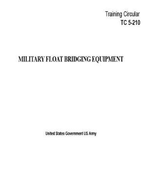 Book cover for Training Circular TC 5-210 Military Float Bridging Equipment