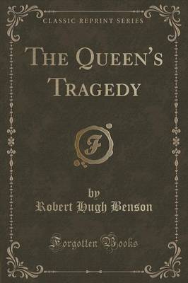 Book cover for The Queen's Tragedy (Classic Reprint)