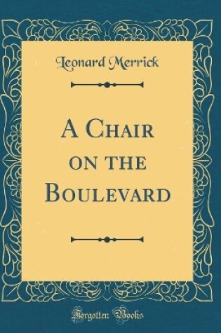 Cover of A Chair on the Boulevard (Classic Reprint)