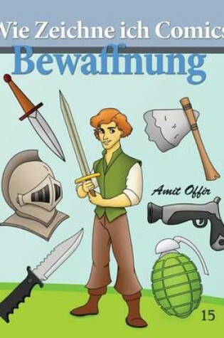 Cover of Wie Zeichne Ich Comics - Bewaffnung