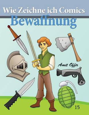 Book cover for Wie Zeichne Ich Comics - Bewaffnung