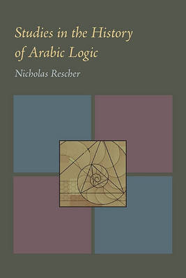 Book cover for Studies in the History of Arabic Logic