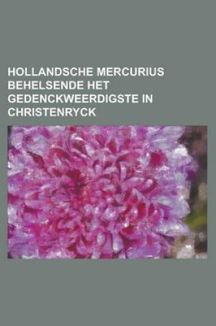 Cover of Hollandsche Mercurius Behelsende Het Gedenckweerdigste in Christenryck