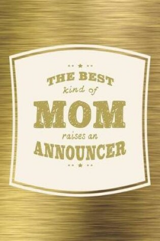 Cover of The Best Kind Of Mom Raises An Annnouncer