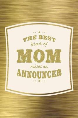 Book cover for The Best Kind Of Mom Raises An Annnouncer