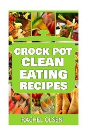 Cover of Crock Pot Clean Eating Recipes