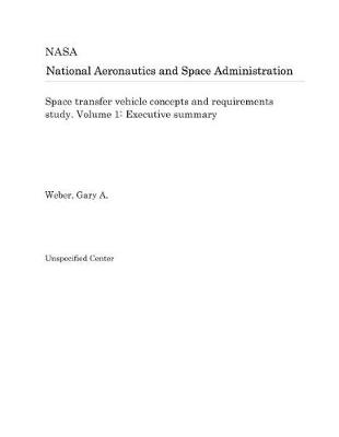 Book cover for Space Transfer Vehicle Concepts and Requirements Study. Volume 1