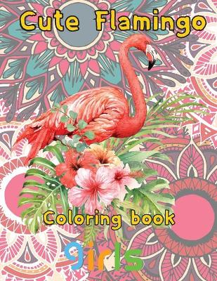 Book cover for Cute Flamingo Coloring book girls