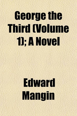 Book cover for George the Third (Volume 1); A Novel