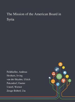 Book cover for The Mission of the American Board in Syria