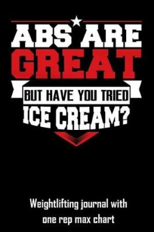 Cover of ABS Are Great But Have You Tried Ice Cream?