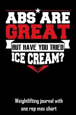Book cover for ABS Are Great But Have You Tried Ice Cream?