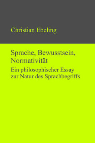 Cover of Sprache, Bewusstsein, Normativitat