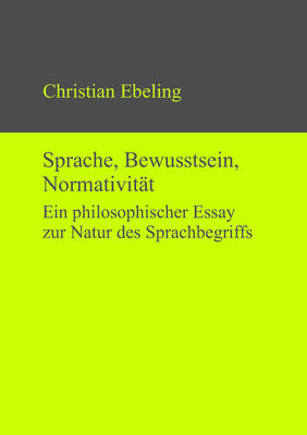 Cover of Sprache, Bewusstsein, Normativitat