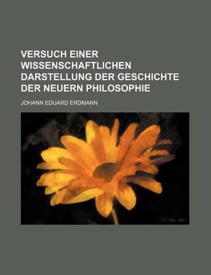 Book cover for Versuch Einer Wissenschaftlichen Darstellung Der Geschichte Der Neuern Philosophie (1, PT. 2)