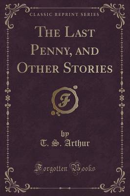Book cover for The Last Penny, and Other Stories (Classic Reprint)