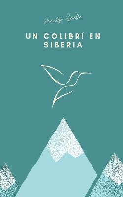 Book cover for Un colibrí en Siberia