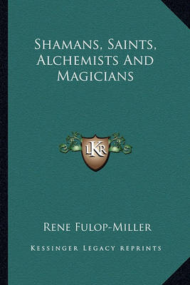 Book cover for Shamans, Saints, Alchemists and Magicians