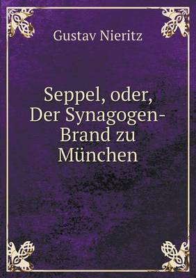 Book cover for Seppel, oder, Der Synagogen-Brand zu München