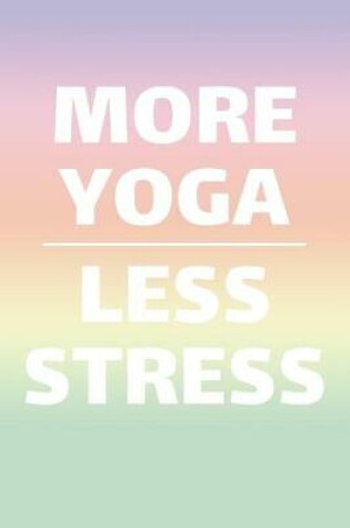 Cover of More Yoga Less Stress