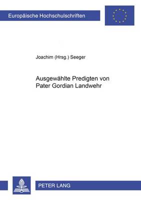 Cover of Ausgewaehlte Predigten Von Pater Gordian Landwehr