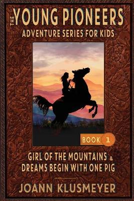 Book cover for GIRL OF THE MOUNTAINS and DREAMS BEGIN WITH ONE PIG