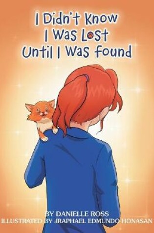 Cover of I Didn't Know I Was Lost Until I Was Found