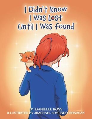 Book cover for I Didn't Know I Was Lost Until I Was Found