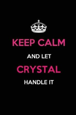 Cover of Keep Calm and Let Crystal Handle It