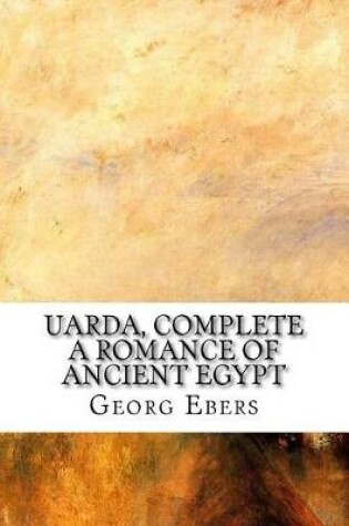 Cover of Uarda, Complete A Romance Of Ancient Egypt