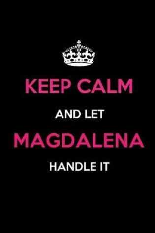 Cover of Keep Calm and Let Magdalena Handle It