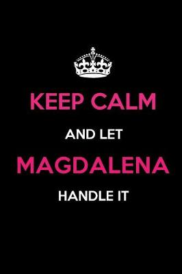 Book cover for Keep Calm and Let Magdalena Handle It