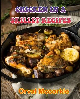 Book cover for Chicken in a Skillet Recipes