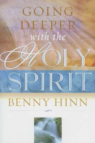 Cover of Going Deeper with the Holy Spirit