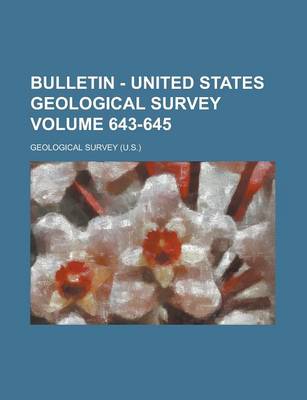 Book cover for Bulletin - United States Geological Survey Volume 643-645