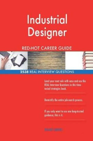 Cover of Industrial Designer Red-Hot Career Guide; 2538 Real Interview Questions