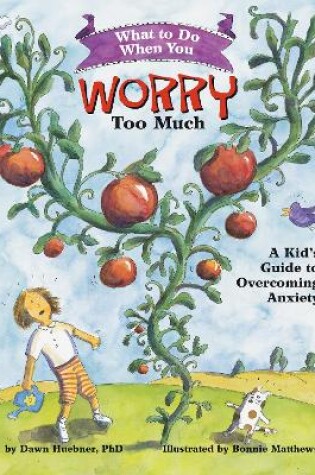 Cover of What to Do When You Worry Too Much