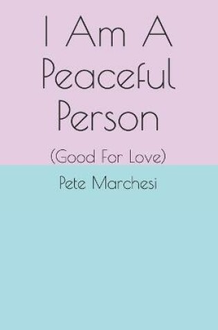 Cover of I Am A Peaceful Person