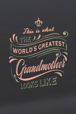 Book cover for This Is What The World's Greatest Grandmother Looks Like