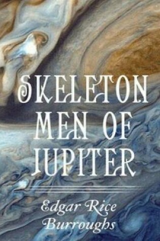 Cover of Skeleton Men of Jupiter (Annotated)