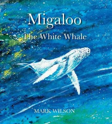 Book cover for Migaloo, the White Whale