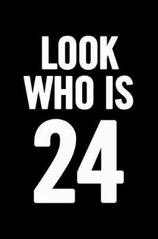 Cover of Look Who Is 24