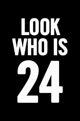 Book cover for Look Who Is 24