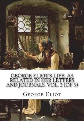 Book cover for George Eliot's Life, as Related in Her Letters and Journals. Vol. 2 (of 3)