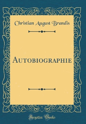 Book cover for Autobiographie (Classic Reprint)