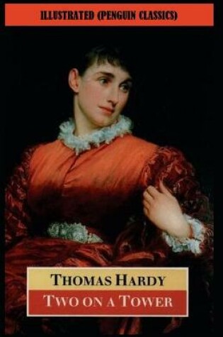 Cover of Two on a Tower By Thomas Hardy Illustrated (Penguin Classics)