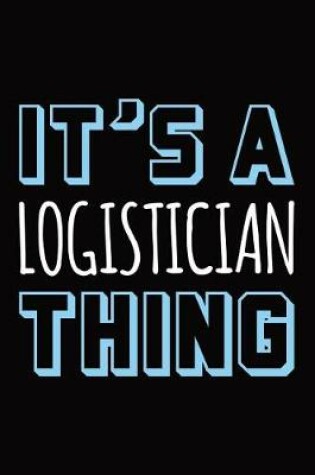 Cover of It's a logistician thing