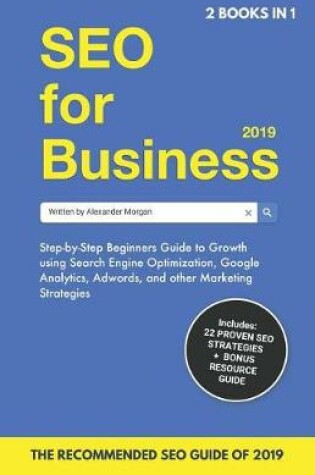 Cover of Seo for Business + Blogging for Profit 2019 (2 Books in 1)