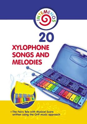 Book cover for 20 Xylophone Songs and Melodies + The Fairy Tale with Musical Score written using the Orff music approach