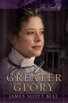 Book cover for A Greater Glory